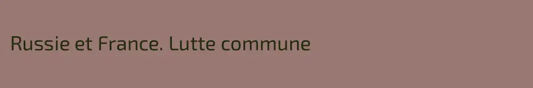 Russie et France. Lutte commune